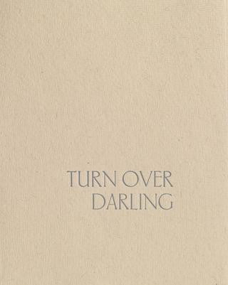 Turn Over Darling (unsigned)